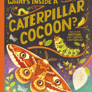 What's Inside A Caterpillar Cocoon? And Other Questions Abou