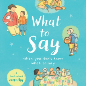 What To Say When You Don'T Know What To Say