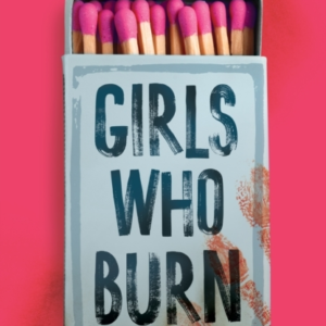 Girls Who Burn A Page-Turning Enemies-To-Lovers Thriller