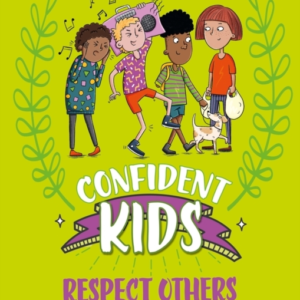 Confident Kids!: Respect Others