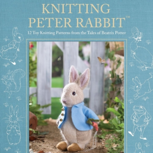 Knitting Peter Rabbitâ¢ 12 Toy Knitting Patterns From The Tal