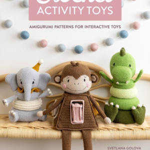 Crochet Activity Toys Amigurumi Patterns For Interactive Toy