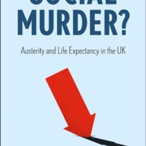 Social Murder? Austerity And Life Expectancy In The Uk