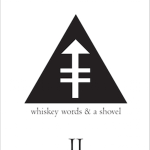 Whiskey Words & A Shovel Ii