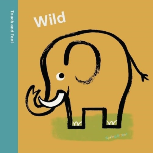 Spring Street Touch And Feel: Wild