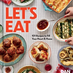 Let's Eat 101 Recipes To Fill Your Heart & Home