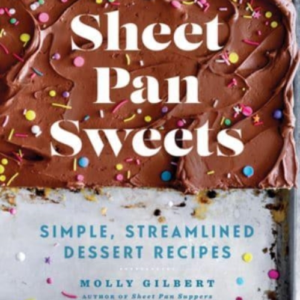 Sheet Pan Sweets Simple, Streamlined Dessert Recipes