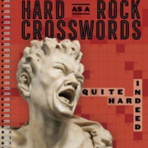 Hard As A Rock Crosswords: Quite Hard Indeed