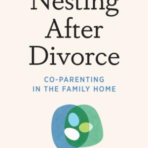 Nesting After Divorce Co-Parenting In The Family Home