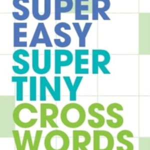 Super Easy Super Tiny Crosswords So Small! So Simple! So Man