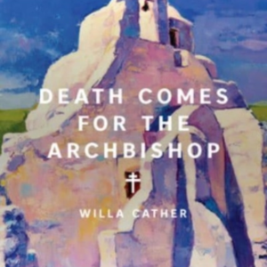 Death Comes For The Archbishop
