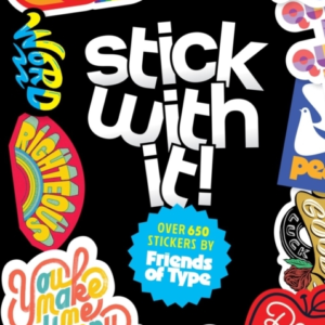 Stick With It! A Friends Of Type Sticker Book