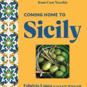 Coming Home To Sicily Seasonal Harvests And Cooking From Cas