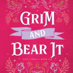 Grim And Bear It Stay A Spell Book 6