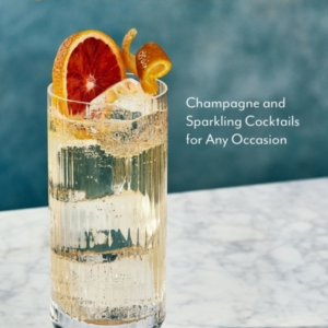 Sparkling Champagne And Sparkling Cocktails For Any Occasion