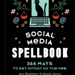 Social Media Spellbook 366 Ways To Get Witchy On The Web