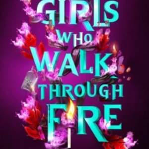 For Girls Who Walk Through Fire