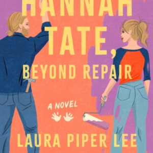 Hannah Tate, Beyond Repair A Novel