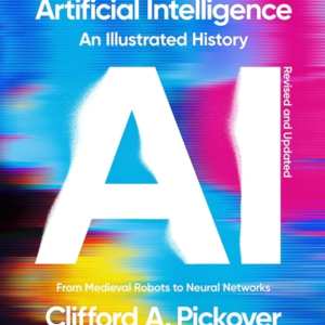 Artificial Intelligence: An Illustrated History From Medieva