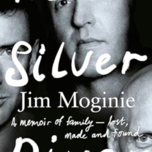 The Silver River A Memoir Of Family - Lost, Made And Found -