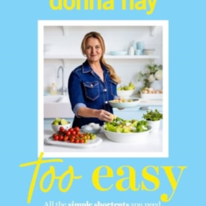 Too Easy Your New Favourite Cookbook From The Beloved Bestse