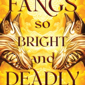 Fangs So Bright & Deadly