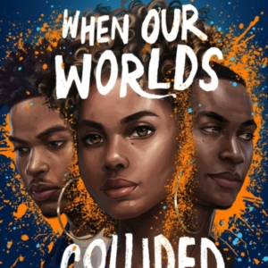 When Our Worlds Collided Winner Of The Ya Book Prize And The