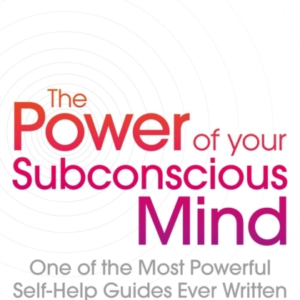 The Power Of Your Subconscious Mind Revised One Of The Most