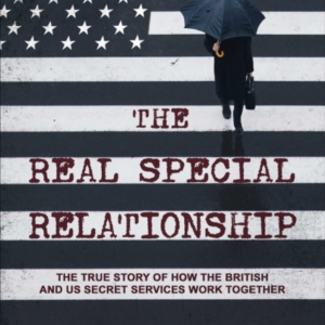 The Real Special Relationship The True Story Of How The Brit