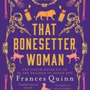 That Bonesetter Woman The New Feelgood Novel From The Author