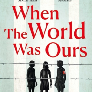 When The World Was Ours A Book About Finding Hope In The Dar
