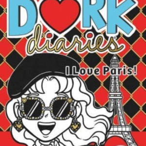 Dork Diaries: I Love Paris! Jokes, Drama And Bffs In The Glo
