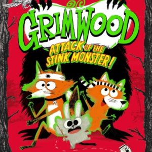Grimwood: Attack Of The Stink Monster! The Funniest Book You