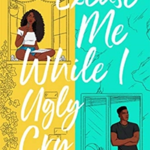 Excuse Me While I Ugly Cry The Hilarious And Heartfelt Ya Ro