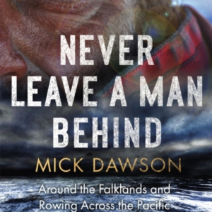 Never Leave A Man Behind Around The Falklands And Rowing Acr