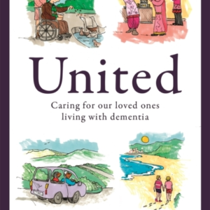 United Caring For Our Loved Ones Living With Dementia