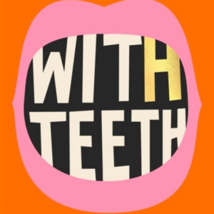 With Teeth