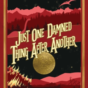 Just One Damned Thing After Another