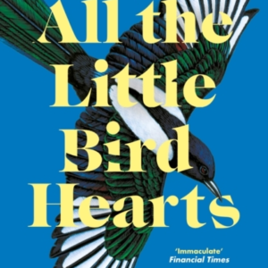 All The Little Bird-Hearts Longlisted For The Booker Prize 2