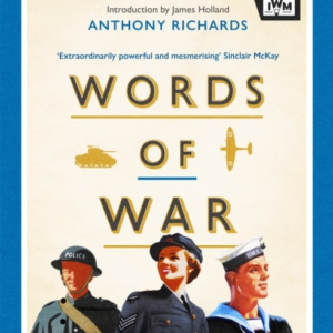 Words Of War The Story Of The Second World War Revealed In E