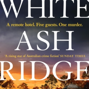 White Ash Ridge 'A Rising Star Of Australian Crime Fiction'