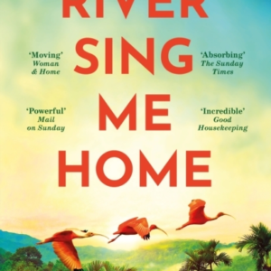 River Sing Me Home A Powerful, Uplifting Novel Of A Remarkab