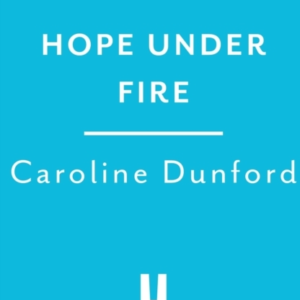 Hope Under Fire Hope Stapleford Adventure 4