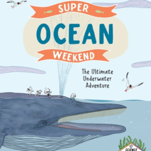 Super Ocean Weekend The Ultimate Underwater Adventure