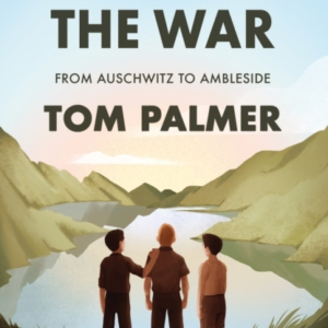 After The War From Auschwitz To Ambleside