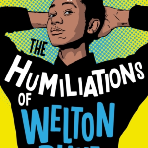 The Humiliations Of Welton Blake
