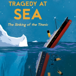 Tragedy At Sea The Sinking Of The Titanic