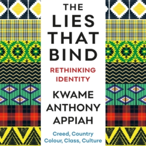The Lies That Bind Rethinking Identity