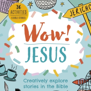 Wow! Jesus Creatively Explore Stories In The Bible