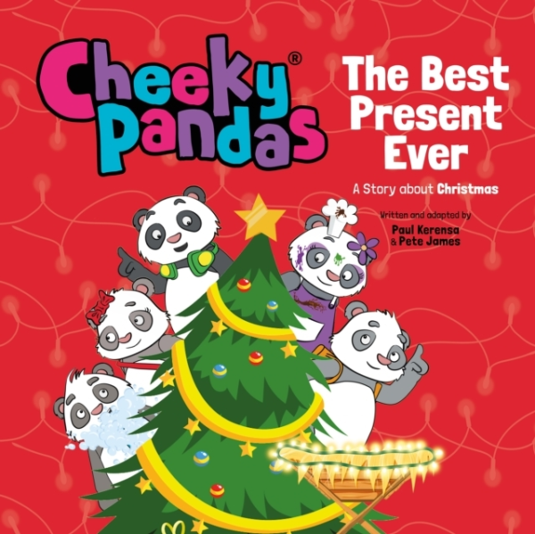 Cheeky Pandas: The Best Present Ever A Story About Christmas